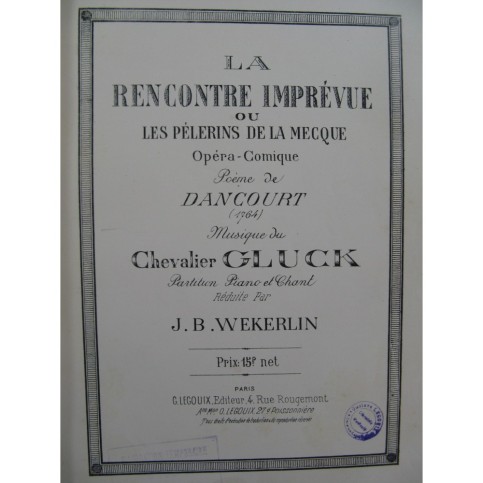 GLUCK C. W. La Rencontre Imprévue Opéra Chant Piano