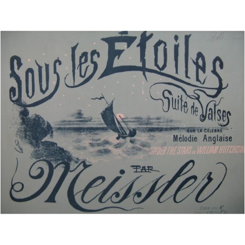 MEISSLER Josef Sous les Etoiles Piano 1883