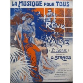 STRAUSS Oscar Rêve de Valse Opérette Piano seul Chant et Piano 1914