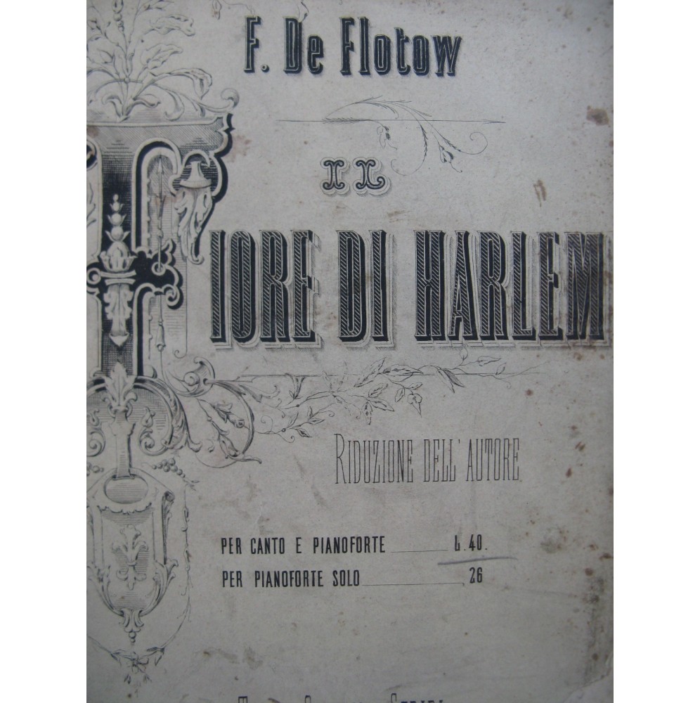 DE FLOTOW F. Il Fiore di Harlem Opéra Chant Piano ca1876