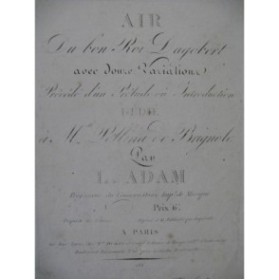 ADAM Louis Air du Bon Roi Dagobert Variations Piano  ca1810