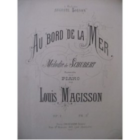 SCHUBERT Franz MAGISSON Louis Au bord de la Mer Piano ca1874