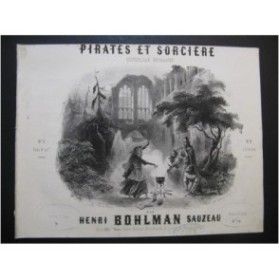 BOHLMAN SAUZEAU Henri Pirates et Sorcière Piano 1847