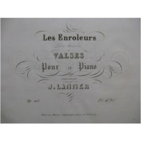 LANNER Joseph Les Enroleurs Piano ca1838