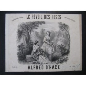 D'HACK Alfred Le Réveil des Roses Piano 1864