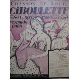 HAHN Reynaldo Ciboulette Chanson de Route Chant Piano 1923