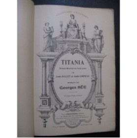 HÜE Georges Titania Opéra Chant Piano 1903