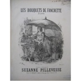 PILLEVESSE Suzanne Les Bouquets de Fanchette Dédicace Chant Piano XIXe