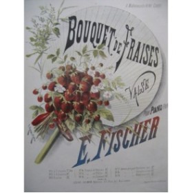 FISCHER E. Bouquet de Fraises Piano ca1865