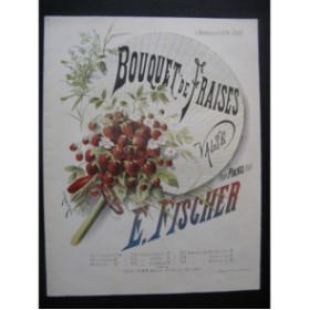 FISCHER E. Bouquet de Fraises Piano ca1865