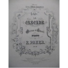 PAUER Ernst La Cascade Piano ca1860