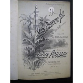 POUJADE Lucien La Mille et Deuxième Nuit Opéra Dédicace Chant Piano 1885
