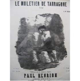 HENRION Paul Le Muletier de Tarragone Nanteuil Chant Piano ca1855