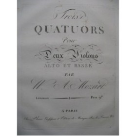 MOZART W. A. Trois Quatuors Violons Alto Violoncelle ca1800