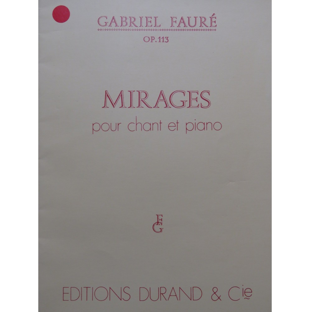 FAURÉ Gabriel Mirages Chant Piano