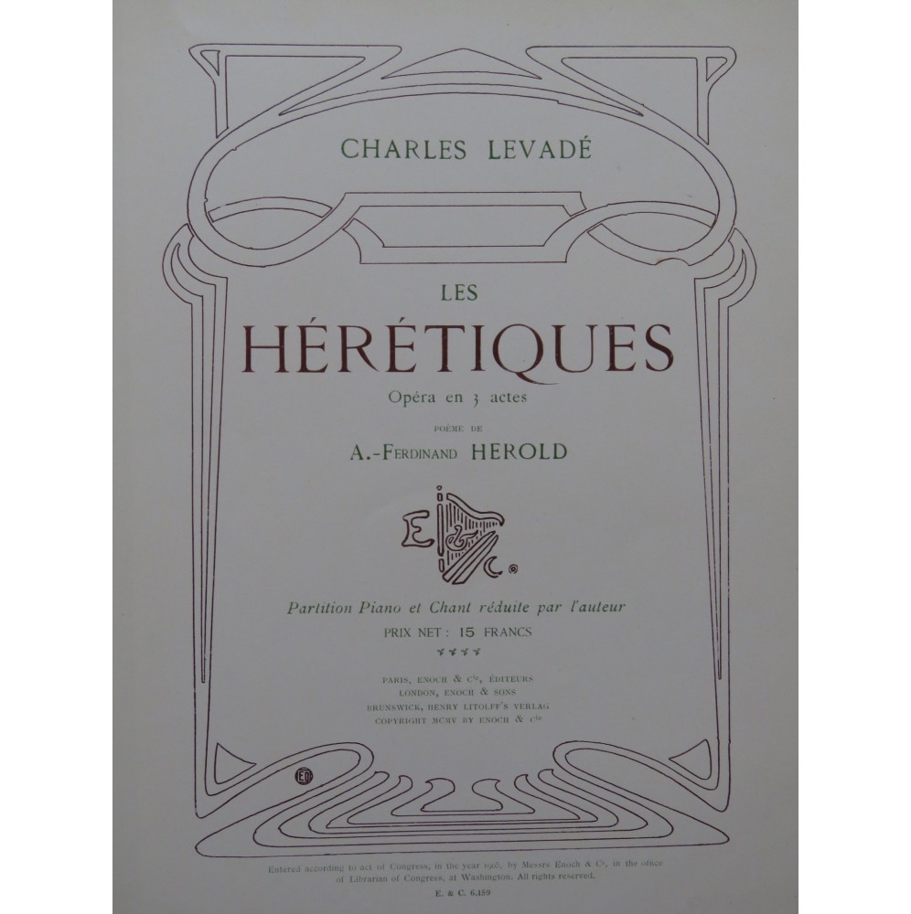 LEVADÉ Charles Les Hérétiques Opéra Chant Piano 1905