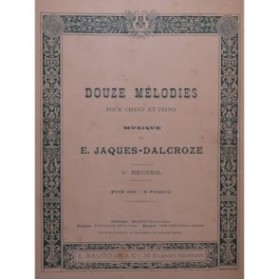 JAQUES-DALCROZE Emile Douze Mélodies Chant Piano ca1895