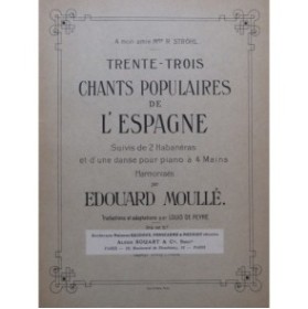MOULLÉ Edouard 33 Chants Populaires de l'Espagne Dédicace Chant Piano 1904