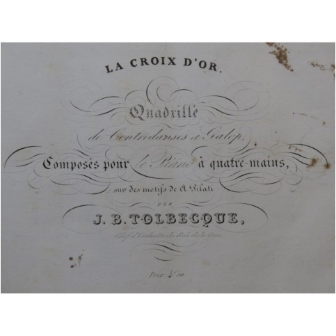 TOLBECQUE J. B. La Croix d'Or Quadrille Piano 4 mains ca1835