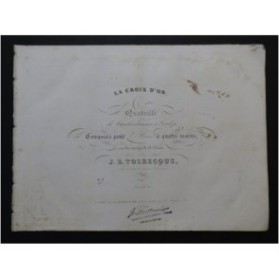 TOLBECQUE J. B. La Croix d'Or Quadrille Piano 4 mains ca1835