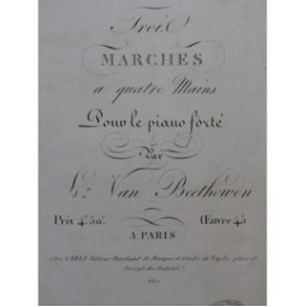 BEETHOVEN Trois Marches op 45 Piano 4 mains ca1820