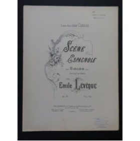 LÉVÊQUE Émile Scène Espagnole Violon Piano 1888
