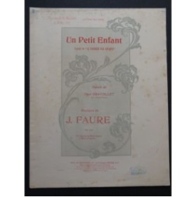 FAURE J. Un petit enfant Chant Piano 1902