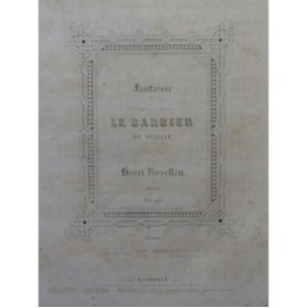 ROSELLEN Henri Fantaisie sur le Barbier de Séville Piano ca1850