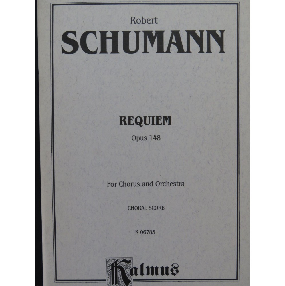SCHUMANN Robert Requiem op 148 Chant Piano