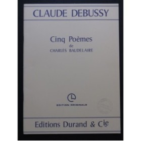 DEBUSSY Claude Cinq Poèmes de Baudelaire Chant Piano