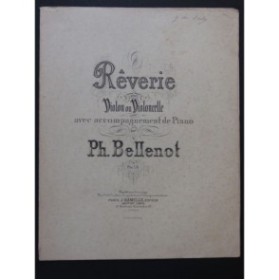 BELLENOT Ph. Rêverie Piano Violon ou Violoncelle ca1892
