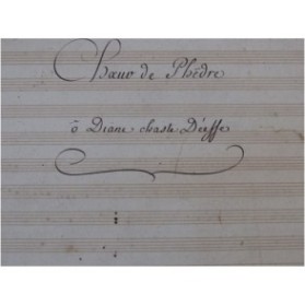 Choeur de Phèdre Ô Diane Chaste Déesse Manuscrit Chant Violons Basse ca1800