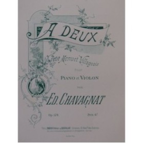 CHAVAGNAT Ed. A deux Violon Piano ca1890
