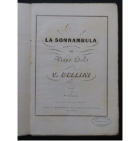 BELLINI V. La Sonnambula Opéra Piano solo ca1850