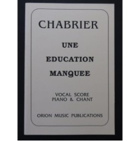 CHABRIER Emmanuel Une éducation manquée Opérette Chant Piano