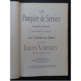 VARNEY Louis Le Pompier de Service Opérette Chant Piano 1897