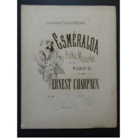 CHARPAUX Ernest Esméralda Piano XIXe siècle