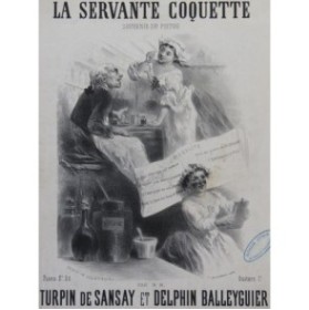 DE SANSAY Turpin BALLEYGUIER Delphin La Servante Coquette Chant Piano ca1850