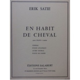 SATIE Erik En Habit de Cheval Piano 4 mains 1973