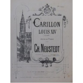 NEUSTEDT Charles Carillon de Louis XIV Piano 4 mains ca1880