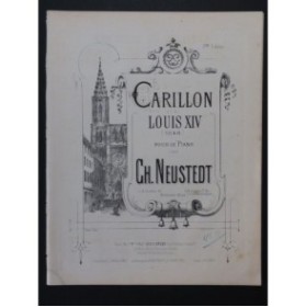 NEUSTEDT Charles Carillon de Louis XIV Piano 4 mains ca1880
