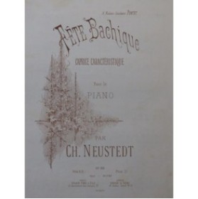 NEUSTEDT Charles Fête Bachique Piano 1878