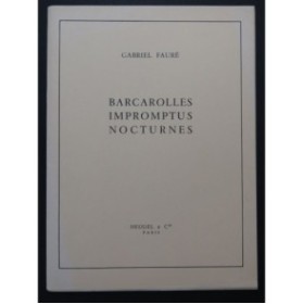 FAURÉ Gabriel Barcarolles Impromptus Nocturnes Piano