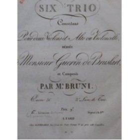 BRUNI A. B. 3 Trios op 36 pour 2 Violons Alto ou Violoncelle ca1815