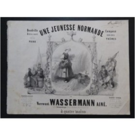 WASSERMANN Verroust Une Jeunesse Normande Piano 4 mains ca1845