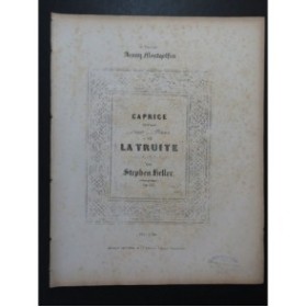 HELLER Stephen Caprice sur La Truite de Schubert Piano ca1860
