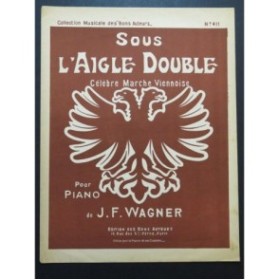 WAGNER J. F. Sous l'Aigle Double Piano