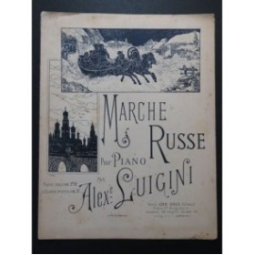 LUIGINI Alexandre Marche Russe Piano 1897