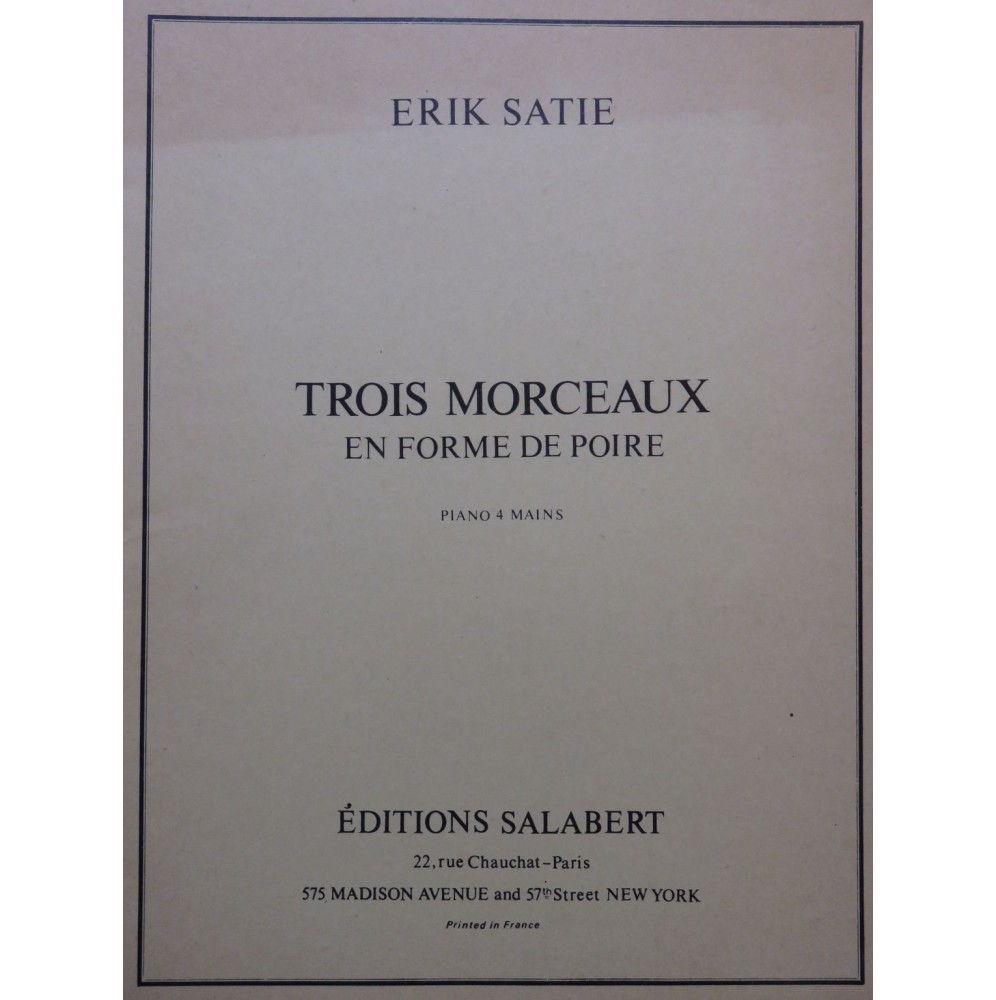 SATIE Erik Trois Morceaux en Forme de Poire Piano 4 mains 1973