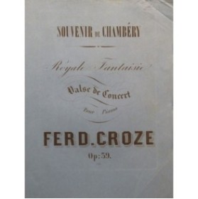 CROZE Ferdinand Souvenir de Chambéry Dédicace Piano ca1860